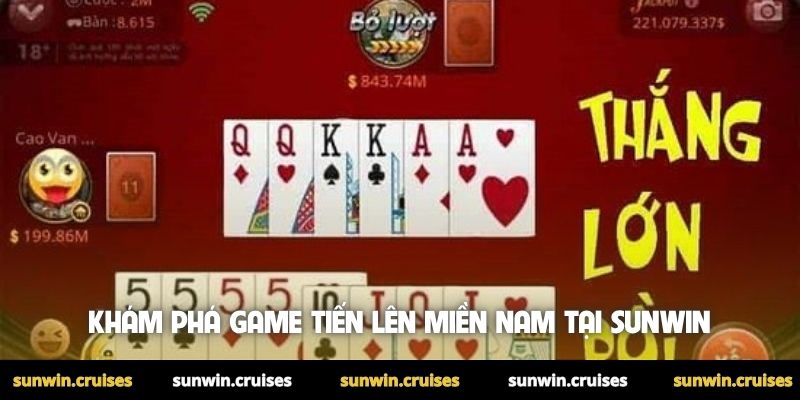 Tiến lên miền Nam Sunwin: Cập nhật luật chơi, mẹo cược chuẩn 1 Khám phá game Tiến lên miền Nam tại Sunwin