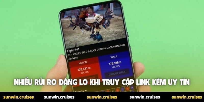Link đá gà trực tiếp uy tín - Cá cược đá gà chất lượng cao 3 Nhiều rủi ro đáng lo khi truy cập link kém uy tín