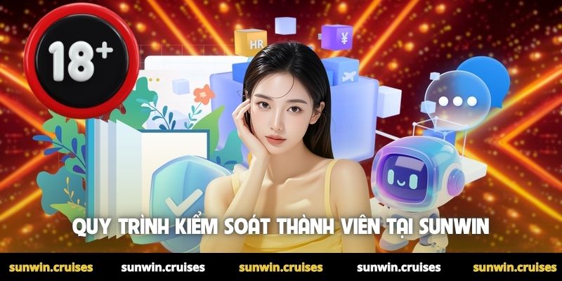 Chính Sách Độ Tuổi 2 Quy trình kiểm soát thành viên tại Sunwin