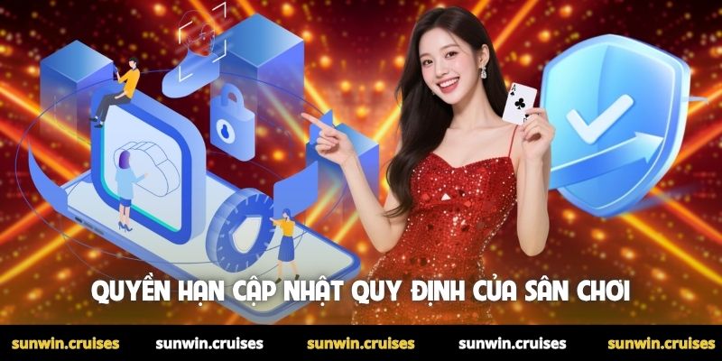 Quyền hạn cập nhật quy định của sân chơi