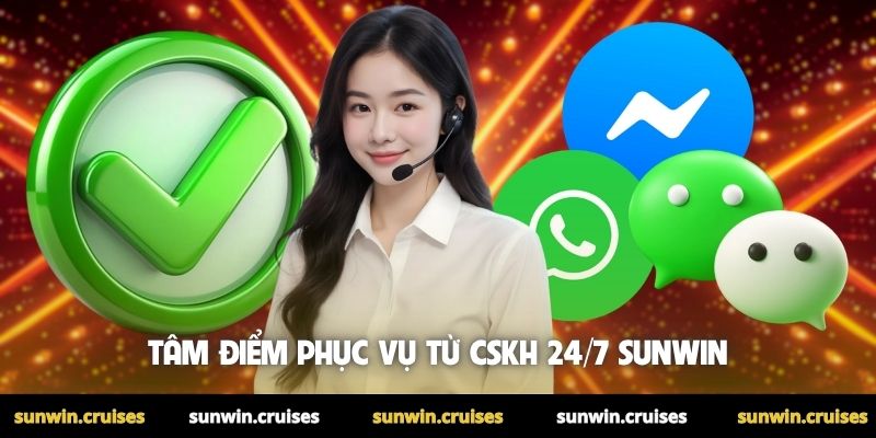 CSKH Sunwin 1 Tâm điểm phục vụ từ CSKH 24/7 Sunwin
